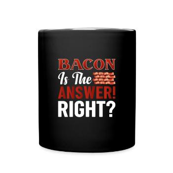 Bacon is the right answer right ham - Full Colour Mug - black - Front