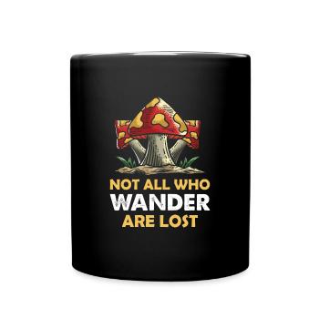 Chasseurs de champignons Tous ceux qui errent ne sont pas perdus - Mug uni - noir - Devant