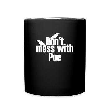 Leg dich nicht mit Poe Raven Mord an Crows Poe anE - Tasse einfarbig - Schwarz - Vorne