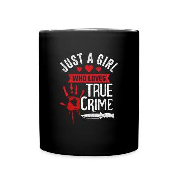 Nur ein Mädchen, das wahres Verbrechen Damen wahre - Tasse einfarbig - Schwarz - Vorne