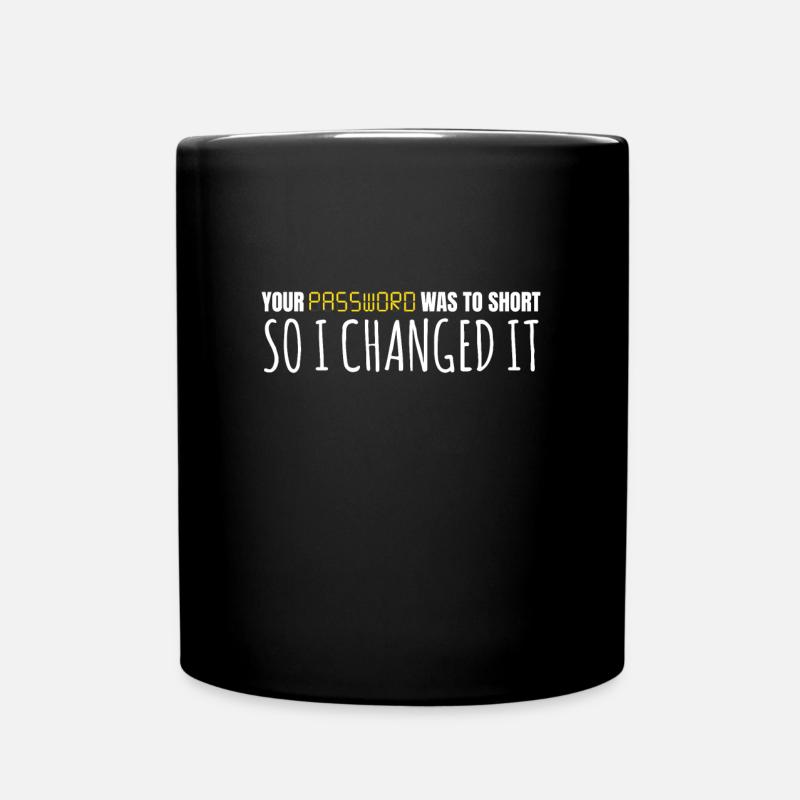 Password I Changed It Hack Programmierer - Tasse einfarbig - Schwarz
