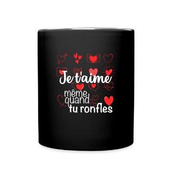 Cadeau Couple Saint Valentin Ronfleur Je T'aime - Mug uni - noir - Devant