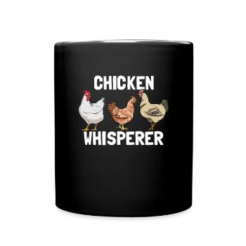 Hühner Whisperer Chicken Farmer Chicken Whisperer - Full Colour Mug - black - Front