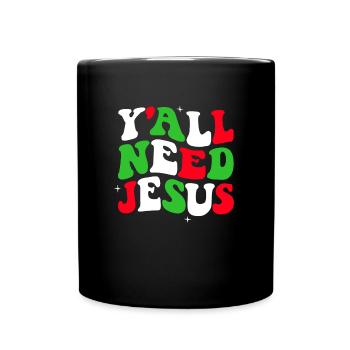 Vous avez toujours besoin de Jésus, de Noël, de la foi chrétienne - Mug uni - noir - Devant