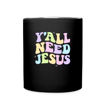 Vous avez besoin de tout Jésus Pâques Foi chrétienne - Mug uni - noir - Devant