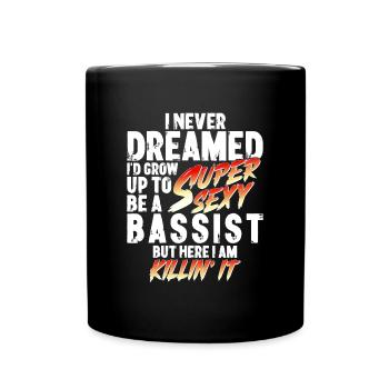 Super Sexy Bassist Musiker Geschenk Bassgitarre - Tasse einfarbig - Schwarz - Vorne