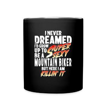 Super Sexy Mountain Biker Mountain Biking Gift - Full Colour Mug - black - Front