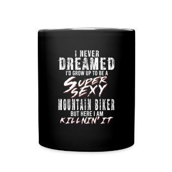 Super Sexy Mountain Biker Mountain Biking Gift - Full Colour Mug - black - Front