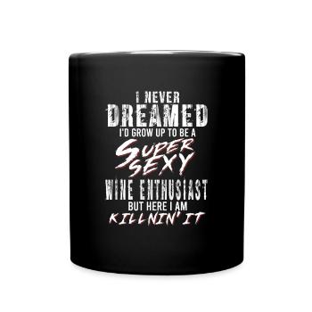 Super Sexy Weinliebhaber Weinverkostung Geschenk - Tasse einfarbig - Schwarz - Vorne