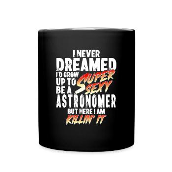 Super Sexy astronome astronomie cadeau - Mug uni - noir - Devant