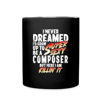 Super Sexy Komponist Komposition Geschenk - Tasse einfarbig - Schwarz - Vorne