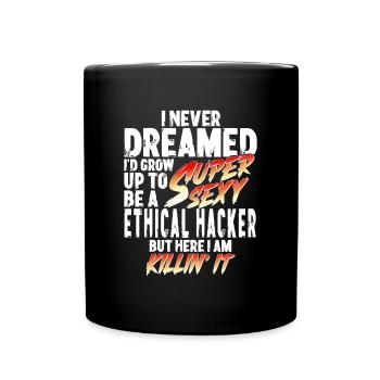 Super Sexy Ethical Hacker Ethical Hacking Gift - Full Colour Mug - black - Front