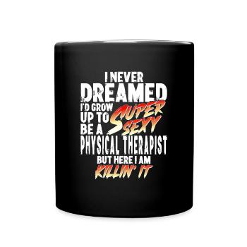 Super Sexy Physical Therapist Physical Therapy Gift - Full Colour Mug - black - Front