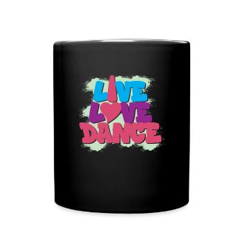 Live Love Dance Ich liebe tanzende Tanzmädchen Tan - Tasse einfarbig - Schwarz - Vorne