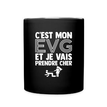 C'est mon EVG et je vais Prendre Cher Humour EVG - Mug uni - noir - Devant