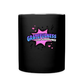 Dankbarkeit Ist Meine Superkraft Eigenschaft - Tasse einfarbig - Schwarz - Vorne