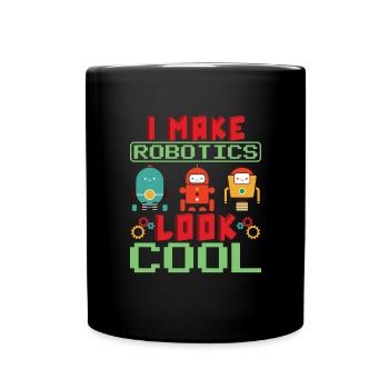 Ich lasse Robotik cool aussehen Roboter -Ingenieur - Tasse einfarbig - Schwarz - Vorne