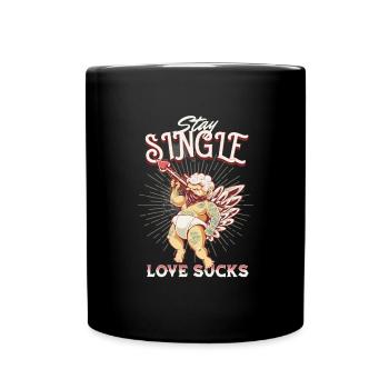 Bleib Single Love Sucks Valentines Anti Valentine - Tasse einfarbig - Schwarz - Vorne