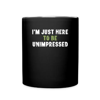 Je suis juste là pour être un sarcasme non impressionné - Mug uni - noir - Devant