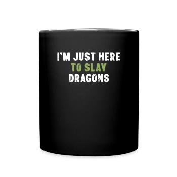 Je suis juste là pour tuer des dragons drôle - Mug uni - noir - Devant