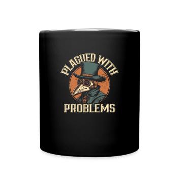 Geplagt von Problemen Medizin Funny Pest Doktor - Tasse einfarbig - Schwarz - Vorne