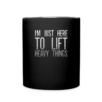 Je suis juste là pour soulever des choses lourdes en dynamophilie - Mug uni - noir - Devant