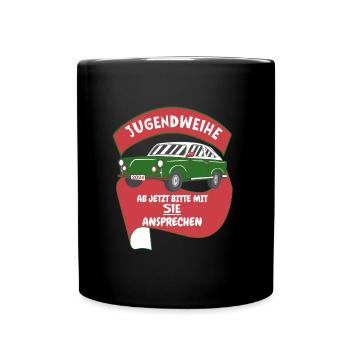 Jugendweihe 2024 Spruch DDR Ostalgie Trabbi - Tasse einfarbig - Schwarz - Vorne