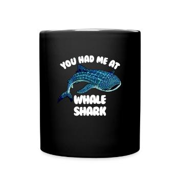 Du hattest mich im Whale Shark Funny Whale Shark - Tasse einfarbig - Schwarz - Vorne