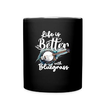 Das Leben ist besser mit Bluegrass Banjo Bluegrass - Tasse einfarbig - Schwarz - Vorne