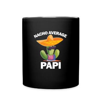 Nacho durchschnittlich Papi Cinco de Mayo Nacho Du - Tasse einfarbig - Schwarz - Vorne