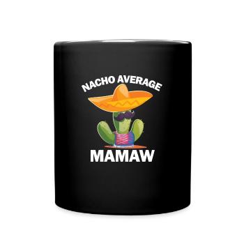 Nacho -Durchschnitt Mamaw Cinco de Mayo Nacho Durc - Tasse einfarbig - Schwarz - Vorne