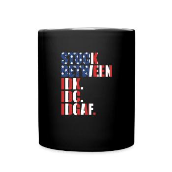 Steckt zwischen IDK IDC IDGAF fest - Tasse einfarbig - Schwarz - Vorne