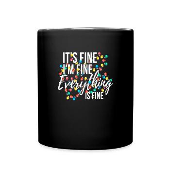 Es ist in Ordnung, mir geht es gut, alles ist in O - Tasse einfarbig - Schwarz - Vorne