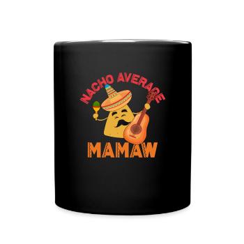 Nacho Average Mamaw Cinco de Mayo Mamaw - Tasse einfarbig - Schwarz - Vorne