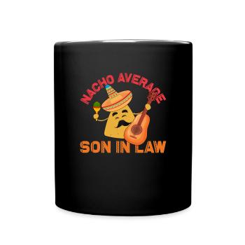 Nacho Average Schwiegersohn Cinco De Mayo Schwiege - Tasse einfarbig - Schwarz - Vorne