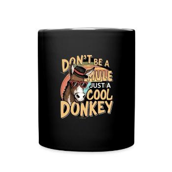 Maultier Nur ein cooler Esel Lustiger Humor Zitat - Tasse einfarbig - Schwarz - Vorne