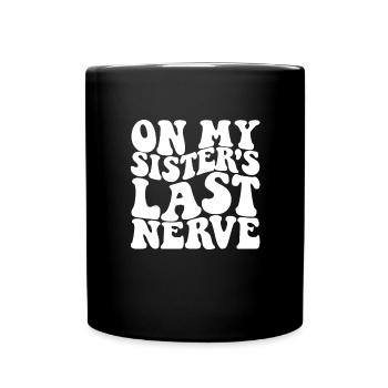Auf dem letzten Nerv meiner Schwester Lustiger Män - Tasse einfarbig - Schwarz - Vorne
