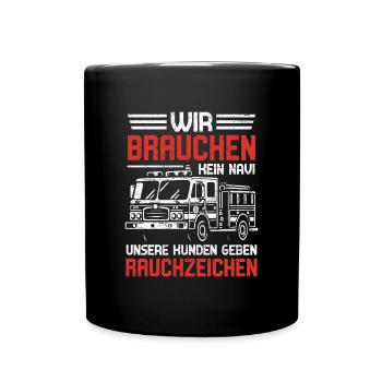 WIR BRAUCHEN kein Navi Feuerwehr - Tasse einfarbig - Schwarz - Vorne