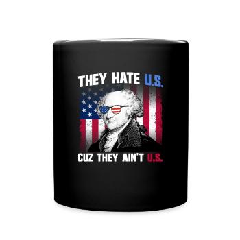 Sie hassen die USA, weil sie nicht die USA sind, J - Tasse einfarbig - Schwarz - Vorne