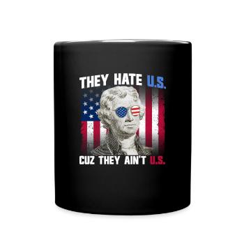 Sie hassen die USA, weil sie nicht die USA sind, T - Tasse einfarbig - Schwarz - Vorne