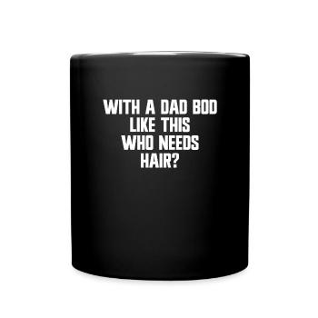 Mit so einem Papa-Körper, der eine lustige Glatze - Tasse einfarbig - Schwarz - Vorne