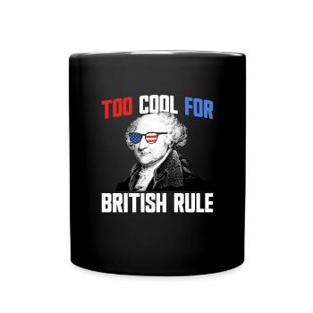 Zu cool für die britische Herrschaft John Adams 4. - Tasse einfarbig - Schwarz - Vorne