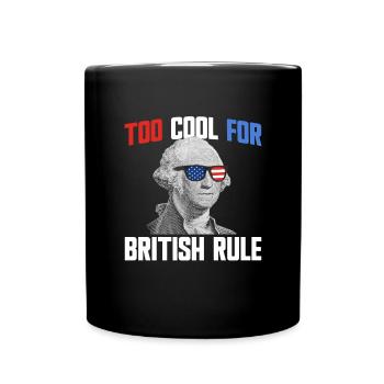 Zu cool für die britische Herrschaft George Washin - Tasse einfarbig - Schwarz - Vorne