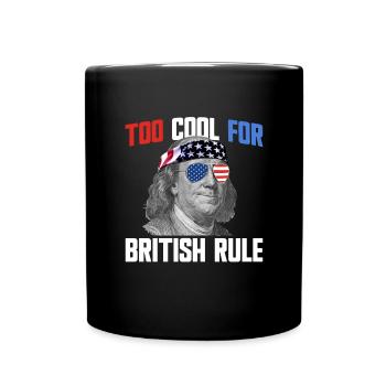 Zu cool für die britische Herrschaft Ben Franklin - Tasse einfarbig - Schwarz - Vorne