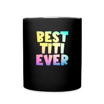 Beste Titi aller Zeiten, beste Tante, beste Titi a - Tasse einfarbig - Schwarz - Vorne