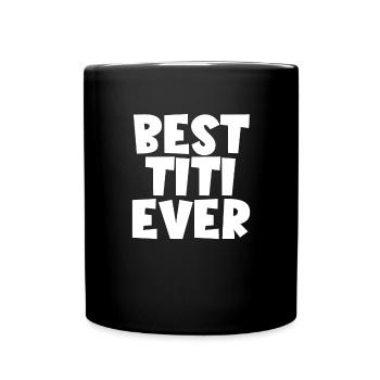 Beste Titi aller Zeiten, beste Tante, beste Titi a - Tasse einfarbig - Schwarz - Vorne
