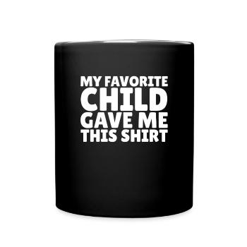 Mein Lieblingskind hat mir dieses Lieblingsshirt g - Tasse einfarbig - Schwarz - Vorne