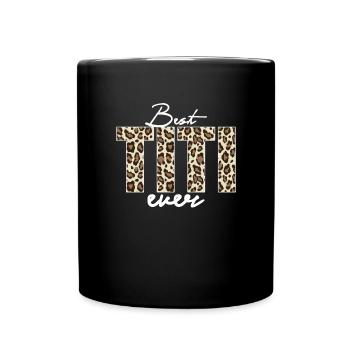 Beste Titi aller Zeiten, beste Tante, beste Titi a - Tasse einfarbig - Schwarz - Vorne