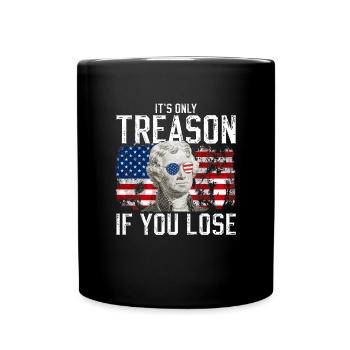 Es ist nur Verrat, wenn Sie Thomas Jefferson verli - Tasse einfarbig - Schwarz - Vorne
