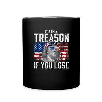 Es ist nur Verrat, wenn Sie Ben Franklin July verl - Tasse einfarbig - Schwarz - Vorne